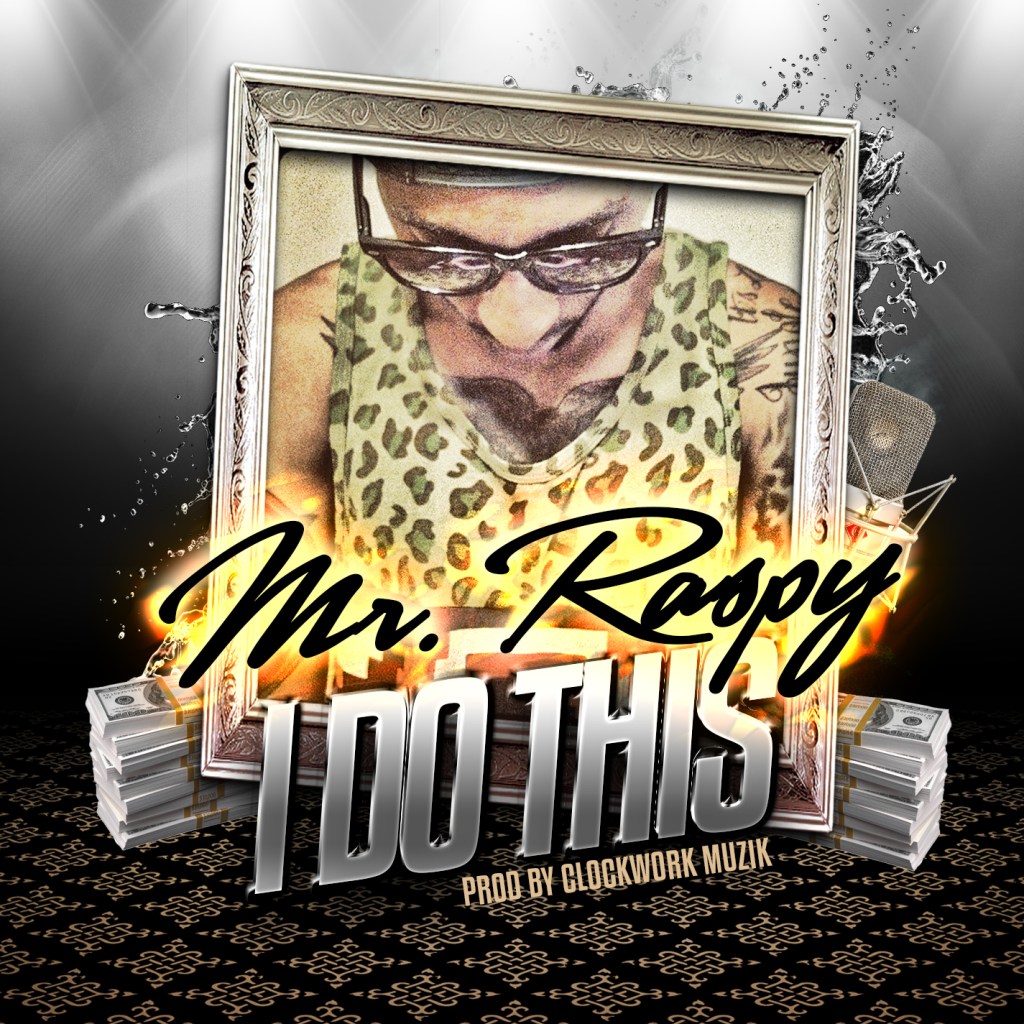 Mr._Raspy_(Freeway Boys)-I_Do_This_(Prod_By_Clockwork_Muzik)-(Promo-CDS)-2012